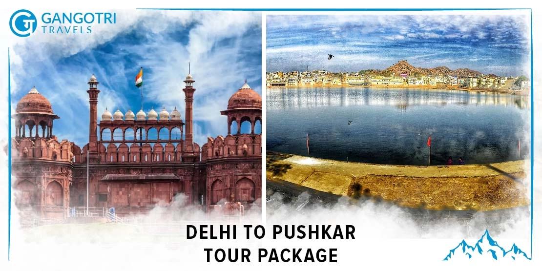 Delhi To Pushkar Tour Packages For 7days/ 6 Nights