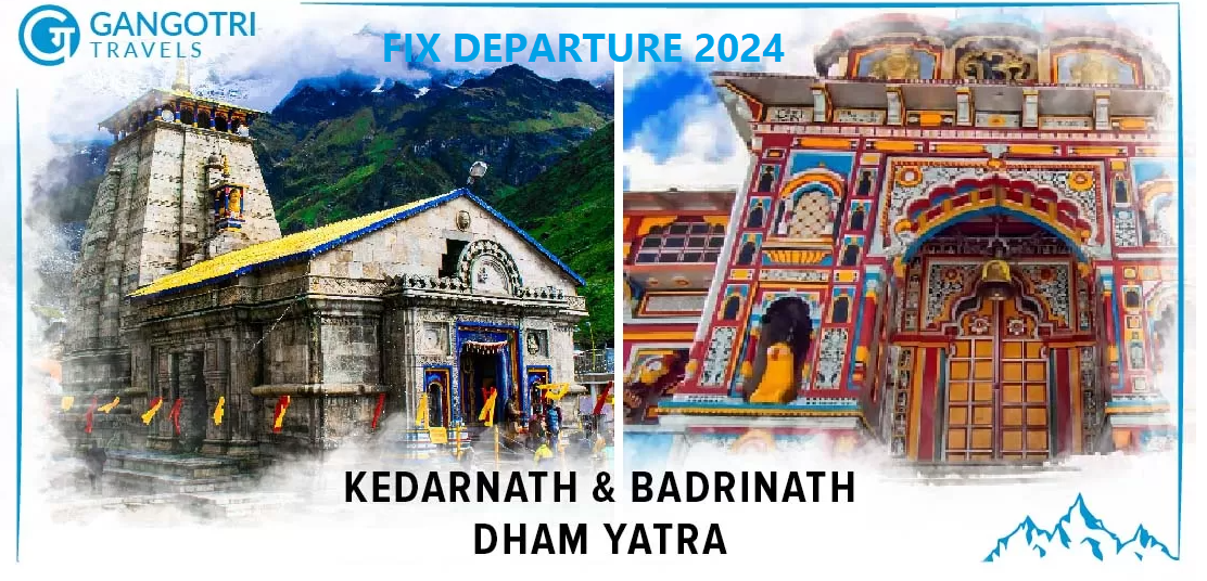 Kedarnath & Badrinath tour fix departure 