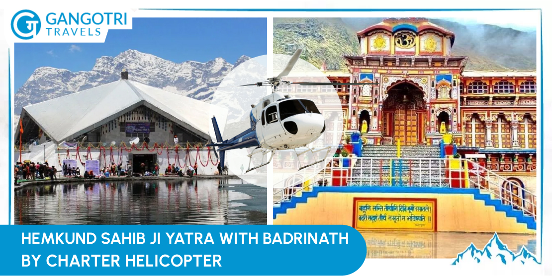 Hemkund Sahib Ji Yatra with Badrinath Ji & Kedarnath Ji by Charter Helicopter Ex-Dehradun-2024
