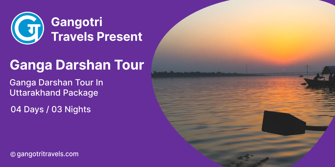 Ganga Darshan Tour 03 Nights/04 Days Uttarakhand