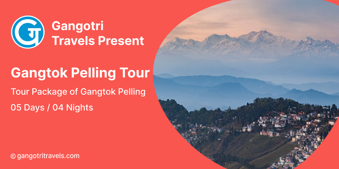 Gangtok Pelling Tour- 4 Nights 5 Days Package